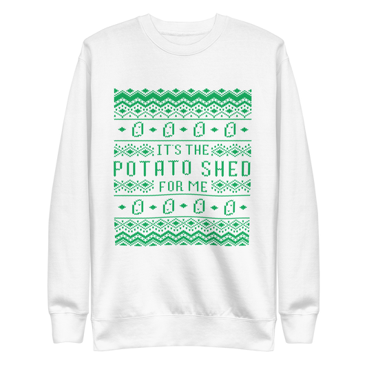 It's The Potato Shed For Me Green Unisex Sweater